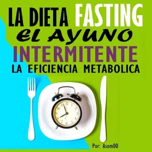 Dieta Fasting: El Ayuno intermitente, La eficiencia Metabolica